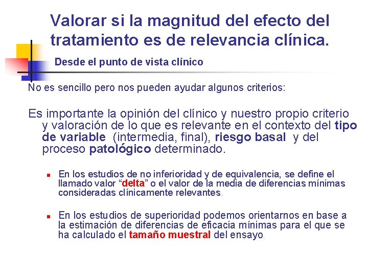 Valorar si la magnitud del efecto del tratamiento es de relevancia clínica. Desde el