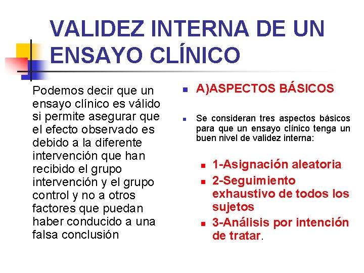 VALIDEZ INTERNA DE UN ENSAYO CLÍNICO Podemos decir que un ensayo clínico es válido