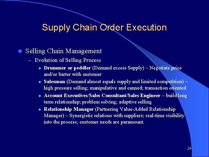 Supply Chain Order Execution l Selling Chain Management – Evolution of Selling Process l