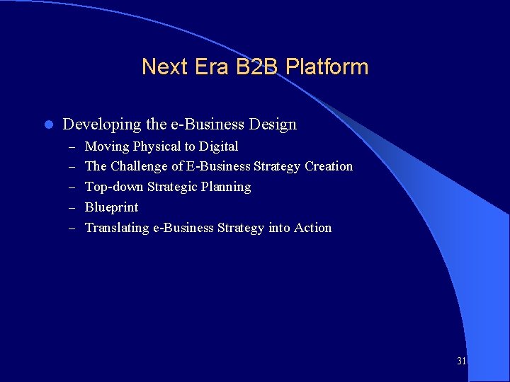 Next Era B 2 B Platform l Developing the e-Business Design – Moving Physical