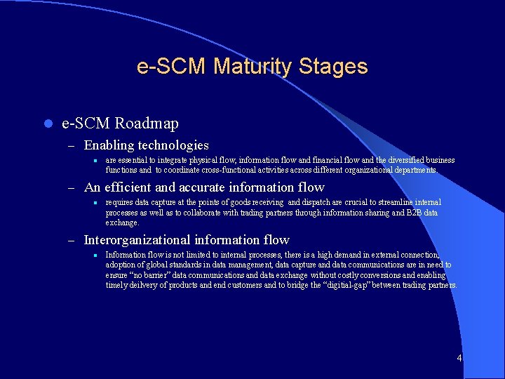 e-SCM Maturity Stages l e-SCM Roadmap – Enabling technologies l are essential to integrate