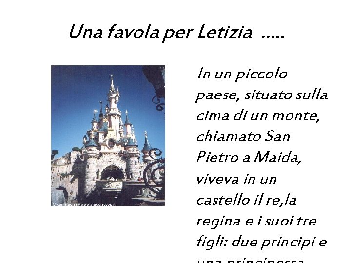 Una favola per Letizia …. . In un piccolo paese, situato sulla cima di