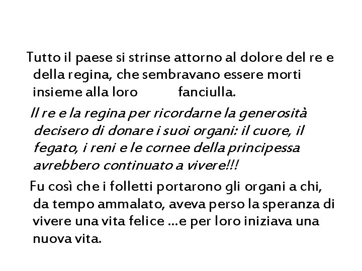 Tutto il paese si strinse attorno al dolore del re e della regina, che