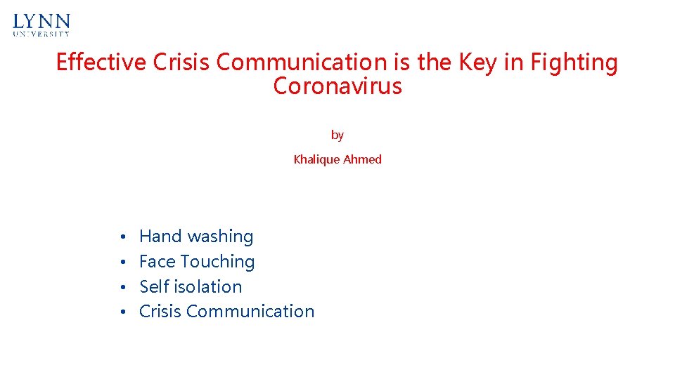 Effective Crisis Communication is the Key in Fighting Coronavirus by Khalique Ahmed • •