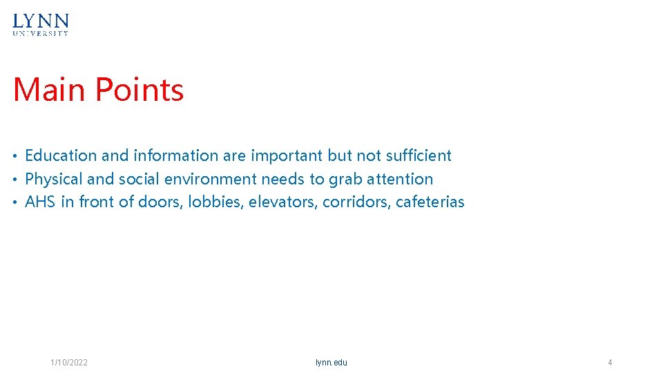 Main Points • Education and information are important but not sufficient • Physical and