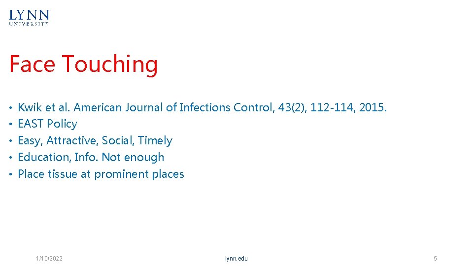 Face Touching • Kwik et al. American Journal of Infections Control, 43(2), 112 -114,