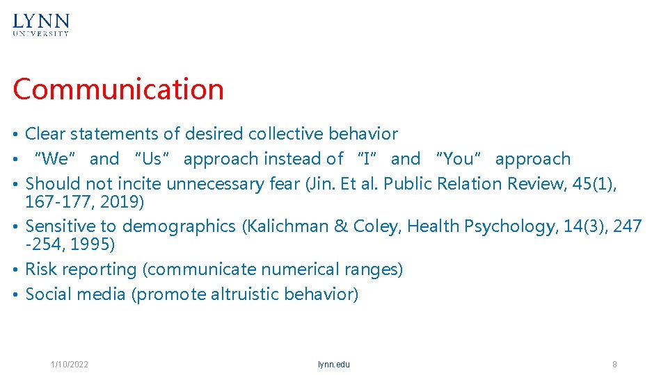 Communication • Clear statements of desired collective behavior • “We” and “Us” approach instead