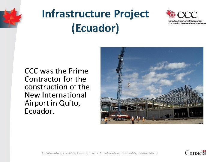 Infrastructure Project (Ecuador) CCC was the Prime Contractor for the construction of the New
