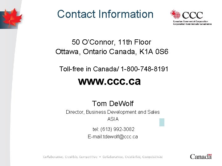 Contact Information 50 O’Connor, 11 th Floor Ottawa, Ontario Canada, K 1 A 0