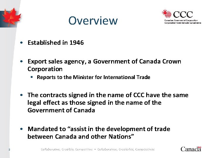 Overview • Established in 1946 • Export sales agency, a Government of Canada Crown