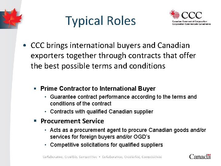 Typical Roles • CCC brings international buyers and Canadian exporters together through contracts that