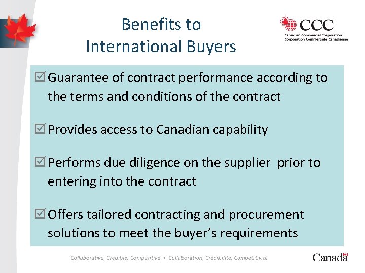 Benefits to International Buyers þ Guarantee of contract performance according to the terms and