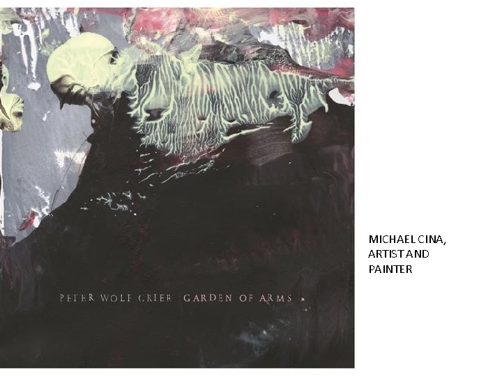 MICHAEL CINA, ARTIST AND PAINTER 