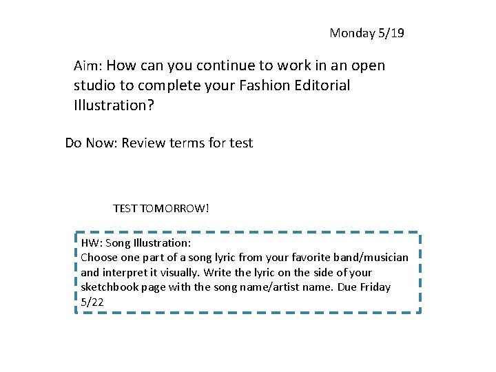 Monday 5/19 Aim: How can you continue to work in an open studio to