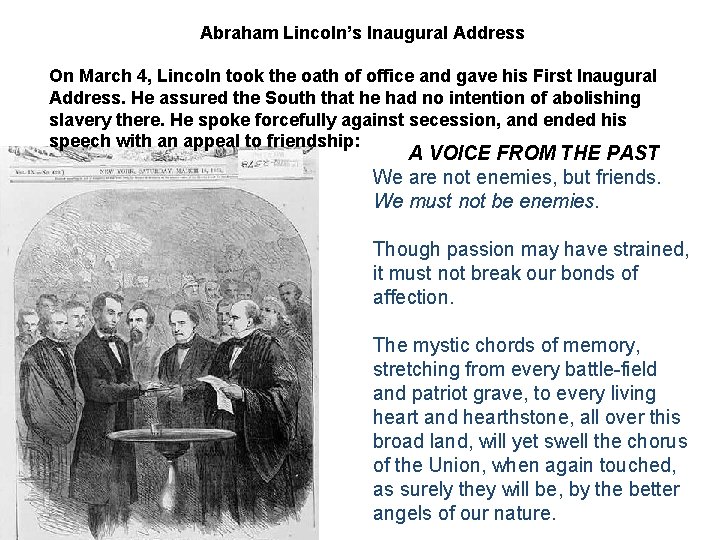 Abraham Lincoln’s Inaugural Address On March 4, Lincoln took the oath of office and