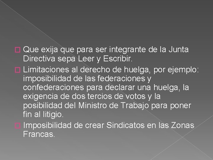 Que exija que para ser integrante de la Junta Directiva sepa Leer y Escribir.