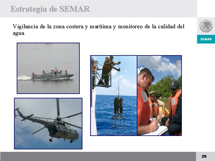 Estrategia de SEMAR Vigilancia de la zona costera y marítima y monitoreo de la