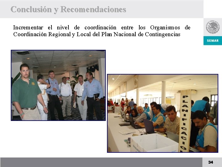 Conclusión y Recomendaciones Incrementar el nivel de coordinación entre los Organismos de Coordinación Regional