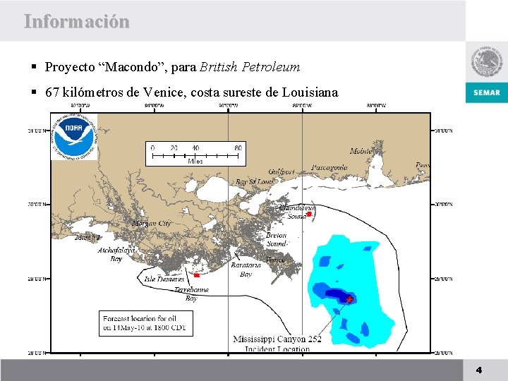 Información § Proyecto “Macondo”, para British Petroleum § 67 kilómetros de Venice, costa sureste