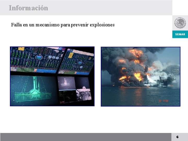 Información Falla en un mecanismo para prevenir explosiones 6 