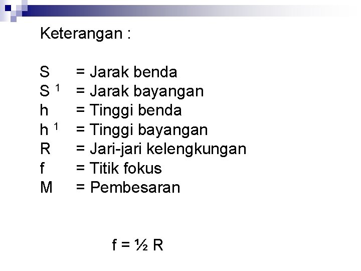 Keterangan : S S 1 h h 1 R f M = Jarak benda