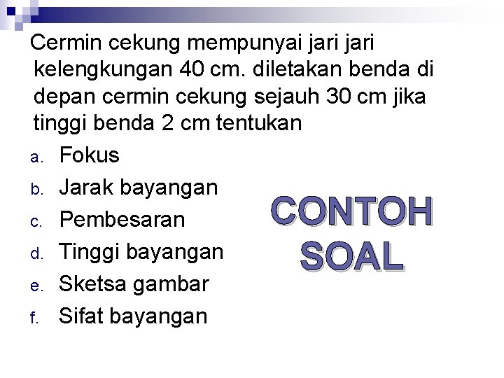 Cermin cekung mempunyai jari kelengkungan 40 cm. diletakan benda di depan cermin cekung sejauh
