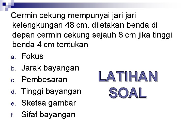 Cermin cekung mempunyai jari kelengkungan 48 cm. diletakan benda di depan cermin cekung sejauh