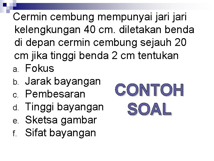 Cermin cembung mempunyai jari kelengkungan 40 cm. diletakan benda di depan cermin cembung sejauh