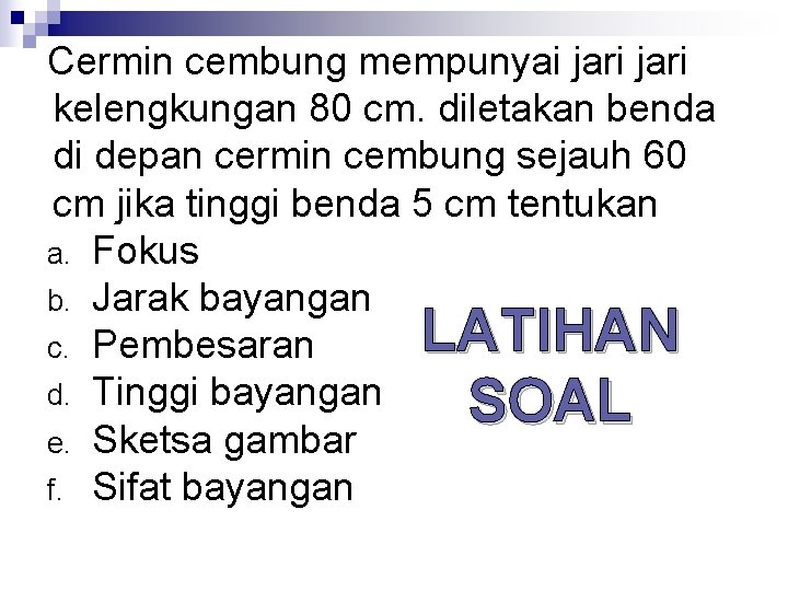 Cermin cembung mempunyai jari kelengkungan 80 cm. diletakan benda di depan cermin cembung sejauh