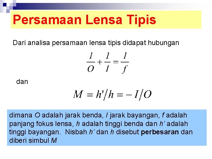 Persamaan Lensa Tipis Dari analisa persamaan lensa tipis didapat hubungan dimana O adalah jarak