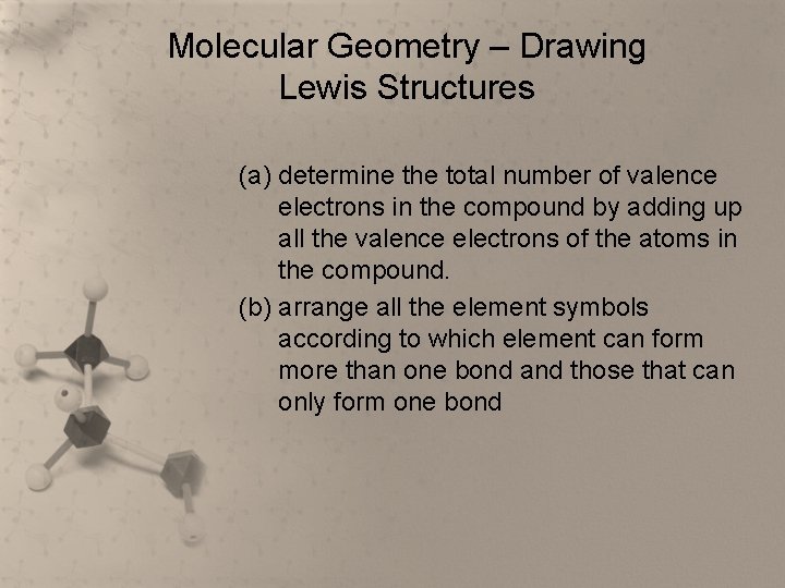 Molecular Geometry – Drawing Lewis Structures (a) determine the total number of valence electrons