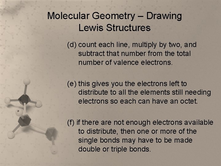 Molecular Geometry – Drawing Lewis Structures (d) count each line, multiply by two, and
