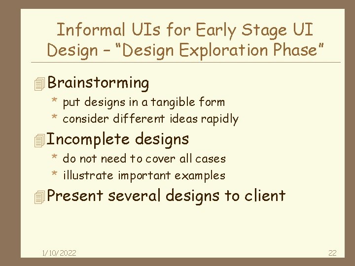 Informal UIs for Early Stage UI Design – “Design Exploration Phase” 4 Brainstorming *