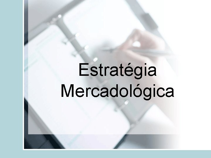 Estratégia Mercadológica 