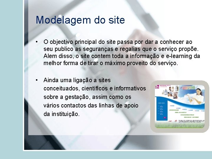 Modelagem do site • O objectivo principal do site passa por dar a conhecer