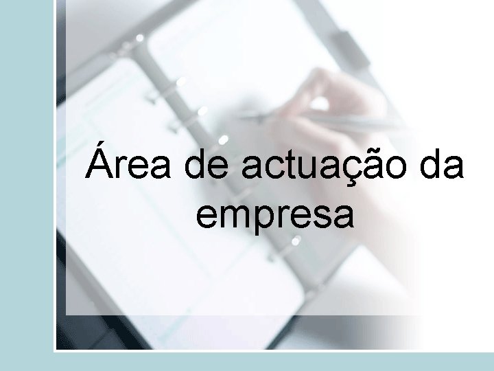 Área de actuação da empresa 