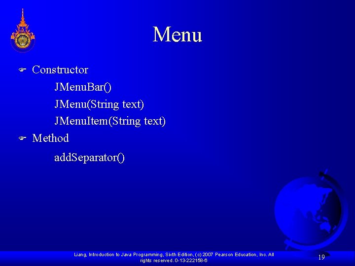 Menu F F Constructor JMenu. Bar() JMenu(String text) JMenu. Item(String text) Method add. Separator()