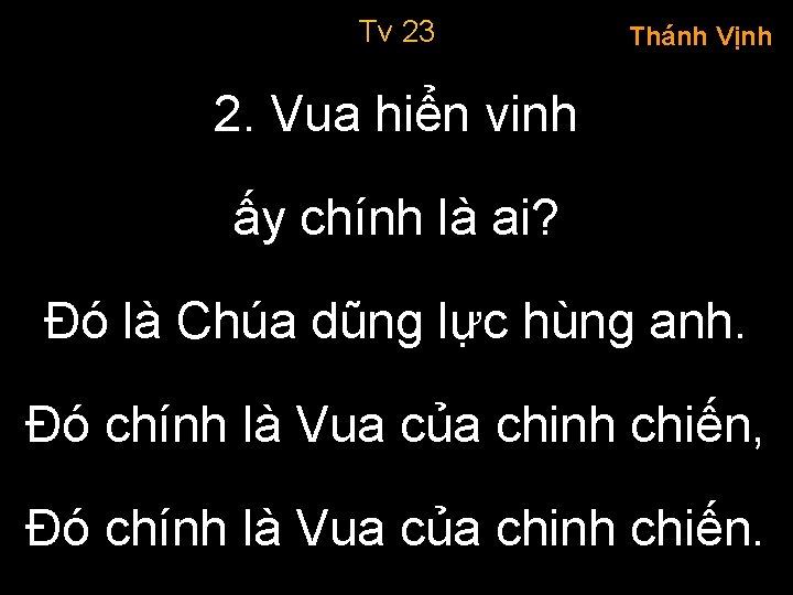 Tv 23 Thánh Vịnh 2. Vua hiển vinh ấy chính là ai? Đó là