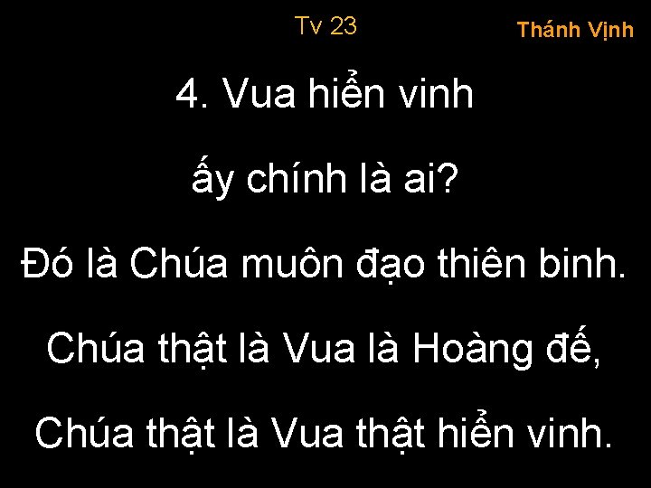 Tv 23 Thánh Vịnh 4. Vua hiển vinh ấy chính là ai? Đó là