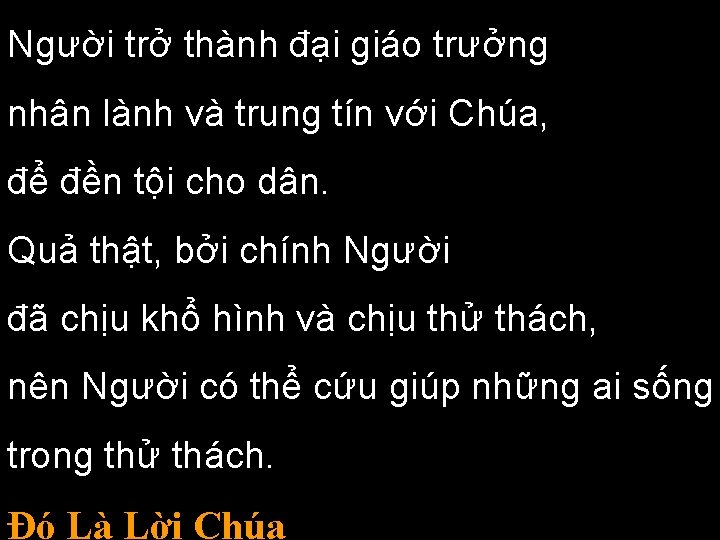 Người trở thành đại giáo trưởng nhân lành và trung tín với Chúa, để