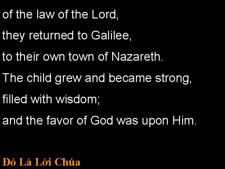 of the law of the Lord, they returned to Galilee, to their own town