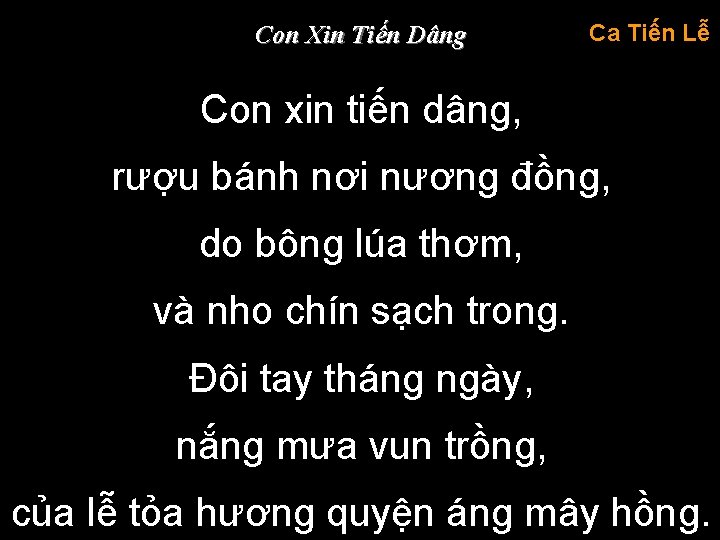 Con Xin Tiến Dâng Ca Tiến Lễ Con xin tiến dâng, rượu bánh nơi