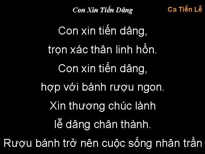 Con Xin Tiến Dâng Ca Tiến Lễ Con xin tiến dâng, trọn xác thân