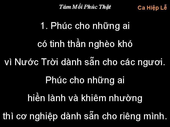 Tám Mối Phúc Thật Ca Hiệp Lễ 1. Phúc cho những ai có tinh