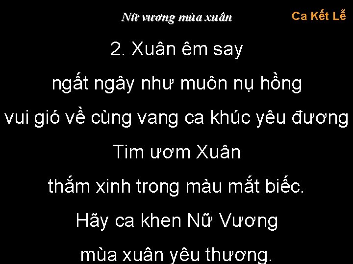 Nữ vương mùa xuân Ca Kết Lễ 2. Xuân êm say ngất ngây như