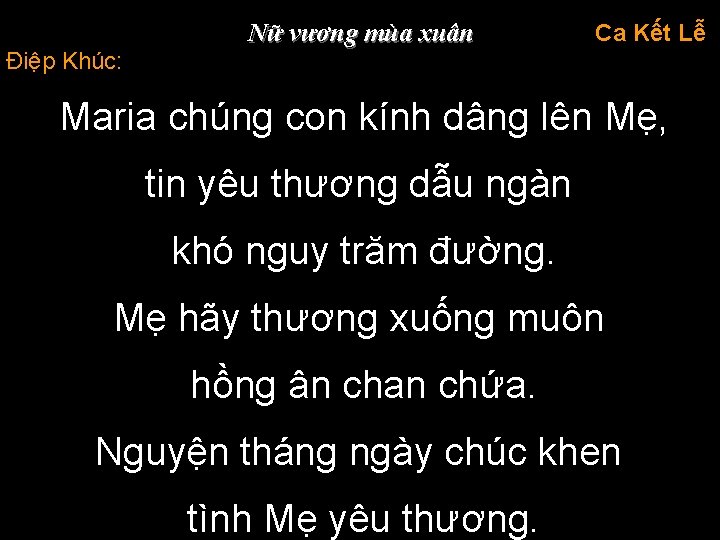 Điệp Khúc: Nữ vương mùa xuân Ca Kết Lễ Maria chúng con kính dâng