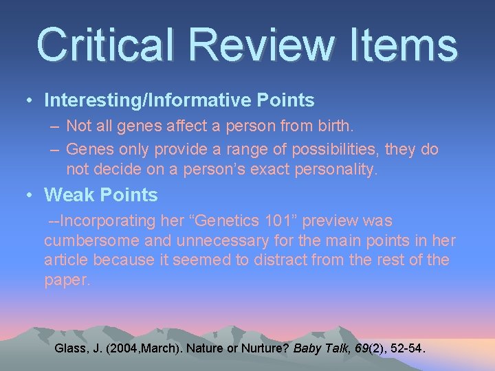 Critical Review Items • Interesting/Informative Points – Not all genes affect a person from