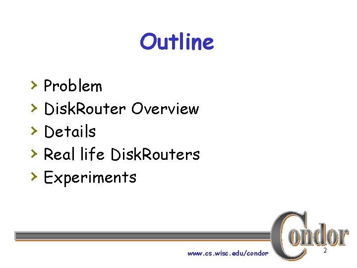 Outline › › › Problem Disk. Router Overview Details Real life Disk. Routers Experiments