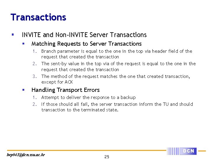 Transactions § INVITE and Non-INVITE Server Transactions § Matching Requests to Server Transactions 1.