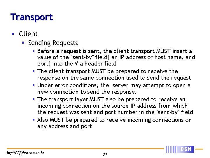 Transport § Client § Sending Requests § Before a request is sent, the client